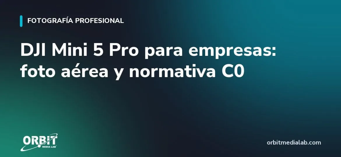 DJI Mini 5 Pro para empresas: foto aérea y normativa C0