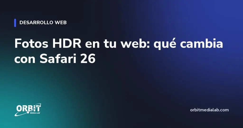 Fotos HDR en tu web: qué cambia con Safari 26