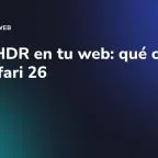 Fotos HDR en tu web: qué cambia con Safari 26