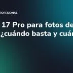 iPhone 17 Pro para fotos de marca: ¿cuándo basta y cuándo no?