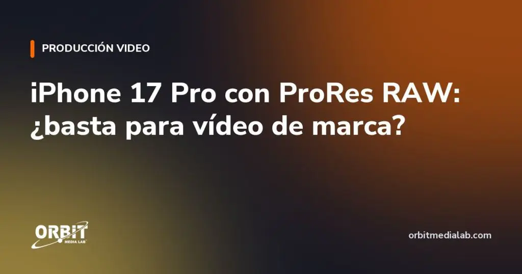 iPhone 17 Pro con ProRes RAW: ¿basta para vídeo de marca?