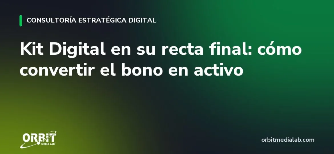 Kit Digital en su recta final: cómo convertir el bono en activo