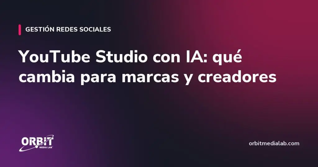 YouTube Studio con IA: qué cambia para marcas y creadores