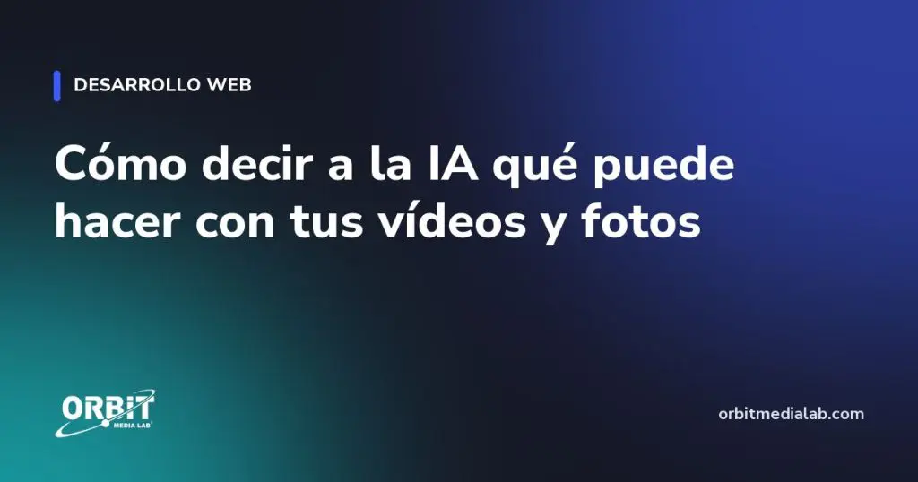 Cómo decir a la IA qué puede hacer con tus vídeos y fotos