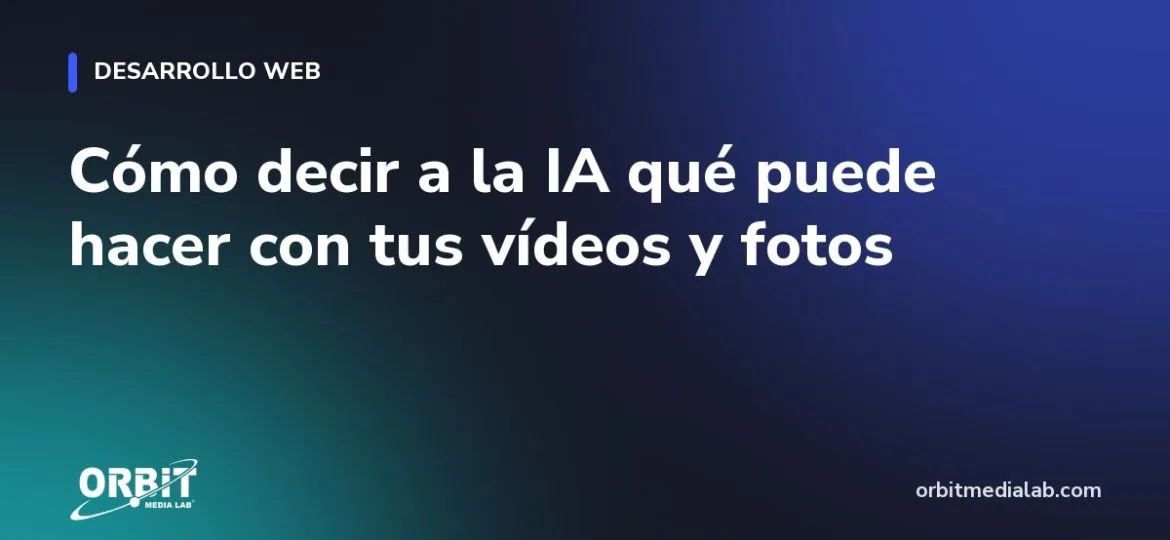 Cómo decir a la IA qué puede hacer con tus vídeos y fotos