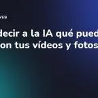 Cómo decir a la IA qué puede hacer con tus vídeos y fotos