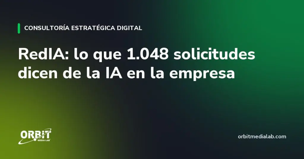 RedIA: lo que 1.048 solicitudes dicen de la IA en la empresa
