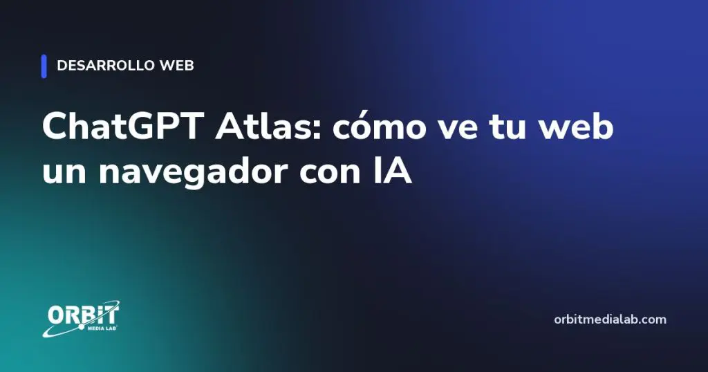 ChatGPT Atlas: cómo ve tu web un navegador con IA