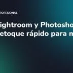 IA en Lightroom y Photoshop 2026: retoque rápido para marcas