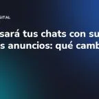 Meta usará tus chats con su IA para los anuncios: qué cambia
