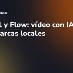Veo 3.1 y Flow: vídeo con IA útil para marcas locales