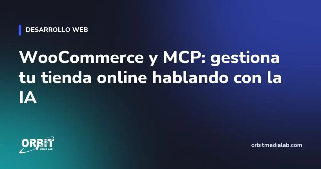 WooCommerce y MCP: gestiona tu tienda online hablando con la IA