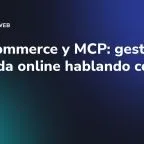 WooCommerce y MCP: gestiona tu tienda online hablando con la IA