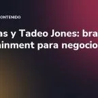 Canarias y Tadeo Jones: branded entertainment para negocios