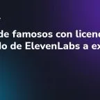 Voces de famosos con licencia: el mercado de ElevenLabs a examen