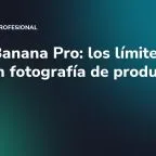 Nano Banana Pro: los límites de la IA en fotografía de producto