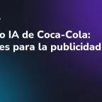 Anuncio IA de Coca-Cola: lecciones para la publicidad con IA