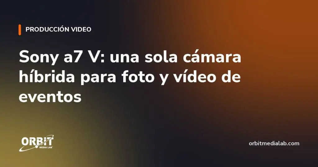 Sony a7 V: una sola cámara híbrida para foto y vídeo de eventos