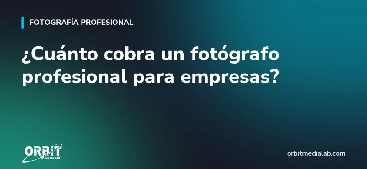 ¿Cuánto cobra un fotógrafo profesional para empresas?