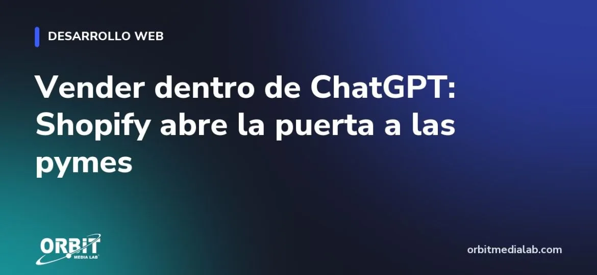 Vender dentro de ChatGPT: Shopify abre la puerta a las pymes