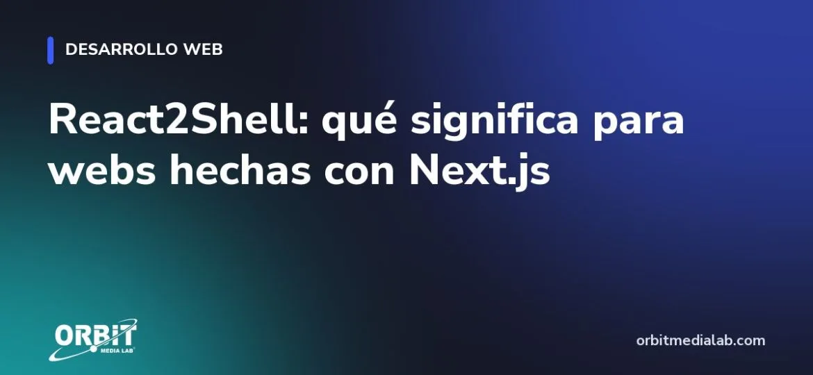 React2Shell: qué significa para webs hechas con Next.js