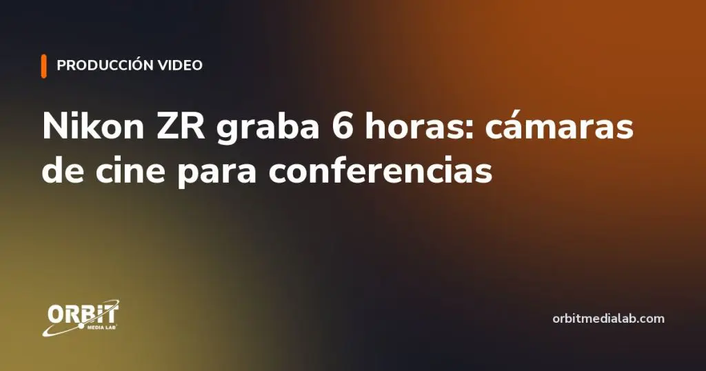 Nikon ZR graba 6 horas: cámaras de cine para conferencias