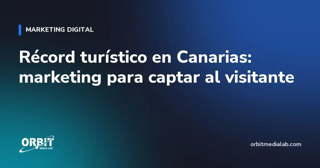 Récord turístico en Canarias: marketing para captar al visitante