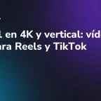 Veo 3.1 en 4K y vertical: vídeo IA listo para Reels y TikTok