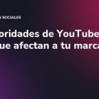 Las prioridades de YouTube en 2026 que afectan a tu marca