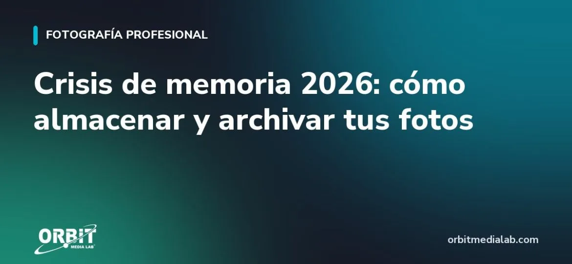 Crisis de memoria 2026: cómo almacenar y archivar tus fotos