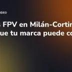 Drones FPV en Milán-Cortina: la toma que tu marca puede copiar