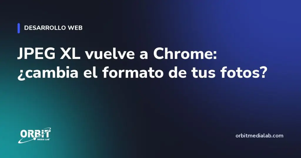 JPEG XL vuelve a Chrome: ¿cambia el formato de tus fotos?