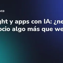 Sticklight y apps con IA: ¿necesita tu negocio algo más que web?