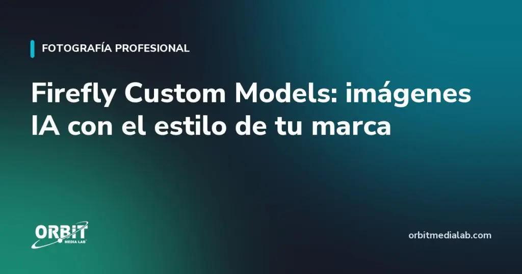 Firefly Custom Models: imágenes IA con el estilo de tu marca