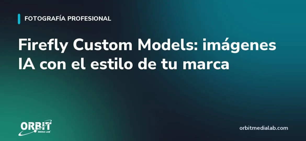 Firefly Custom Models: imágenes IA con el estilo de tu marca