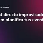 Adiós al directo improvisado en LinkedIn: planifica tus eventos