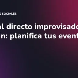 Adiós al directo improvisado en LinkedIn: planifica tus eventos