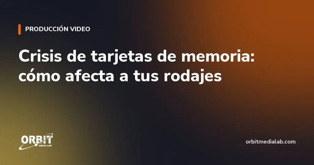 Crisis de tarjetas de memoria: cómo afecta a tus rodajes