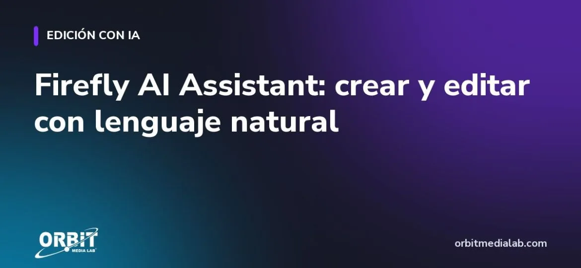 Firefly AI Assistant: crear y editar con lenguaje natural
