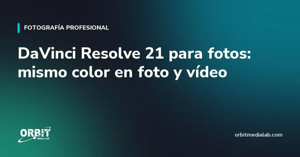 DaVinci Resolve 21 para fotos: mismo color en foto y vídeo