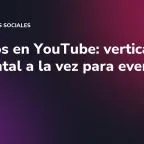Directos en YouTube: vertical y horizontal a la vez para eventos