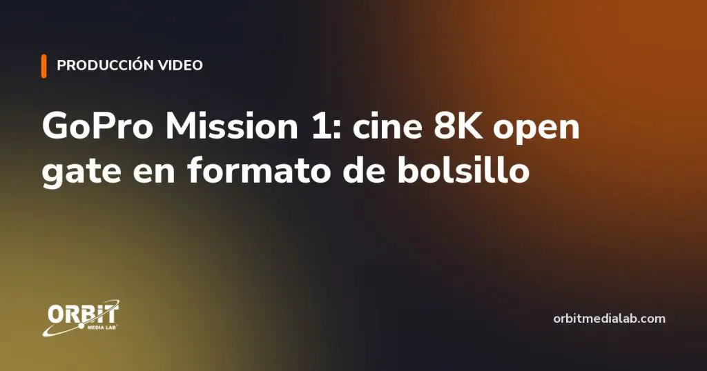 GoPro Mission 1: cine 8K open gate en formato de bolsillo