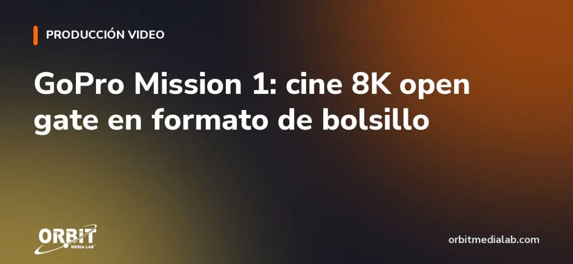 GoPro Mission 1: cine 8K open gate en formato de bolsillo