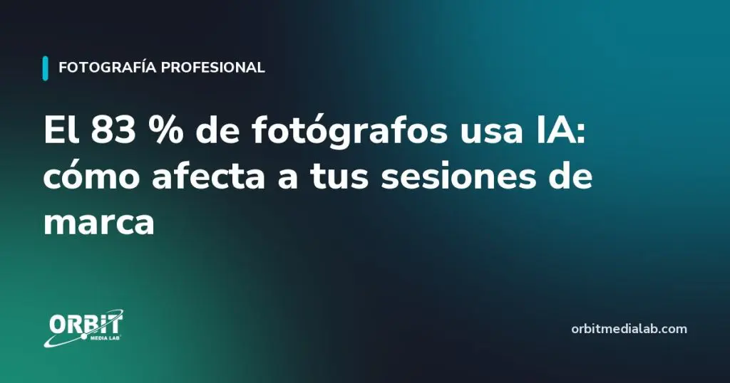 El 83 % de fotógrafos usa IA: cómo afecta a tus sesiones de marca