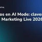 Anuncios en AI Mode: claves de Google Marketing Live 2026