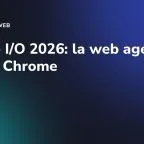 Google I/O 2026: la web agéntica llega a Chrome