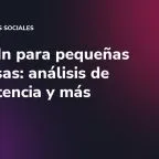 LinkedIn para pequeñas empresas: análisis de competencia y más