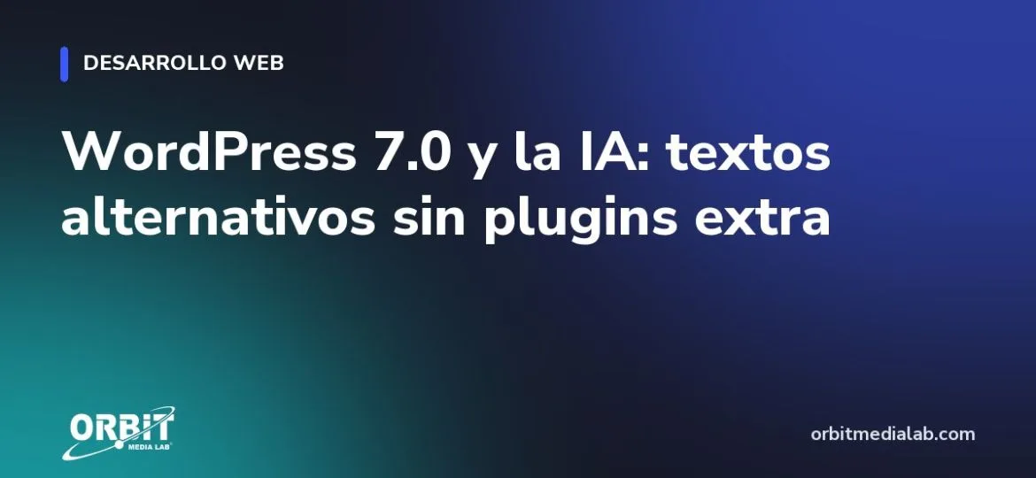 WordPress 7.0 y la IA: textos alternativos sin plugins extra