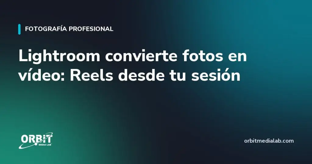 Lightroom convierte fotos en vídeo: Reels desde tu sesión
