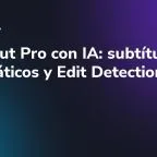 Final Cut Pro con IA: subtítulos automáticos y Edit Detection